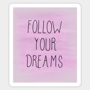 Follow your dreams Sticker